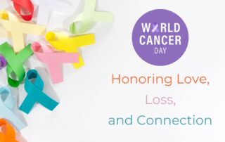 World Cancer Day Honoring Love Loss and Connection Primary 2025 02 04